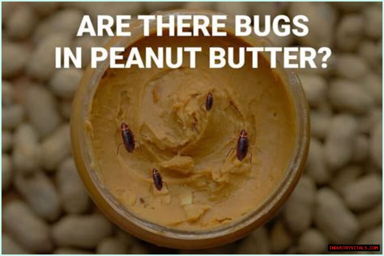Are there bugs in peanut butter?