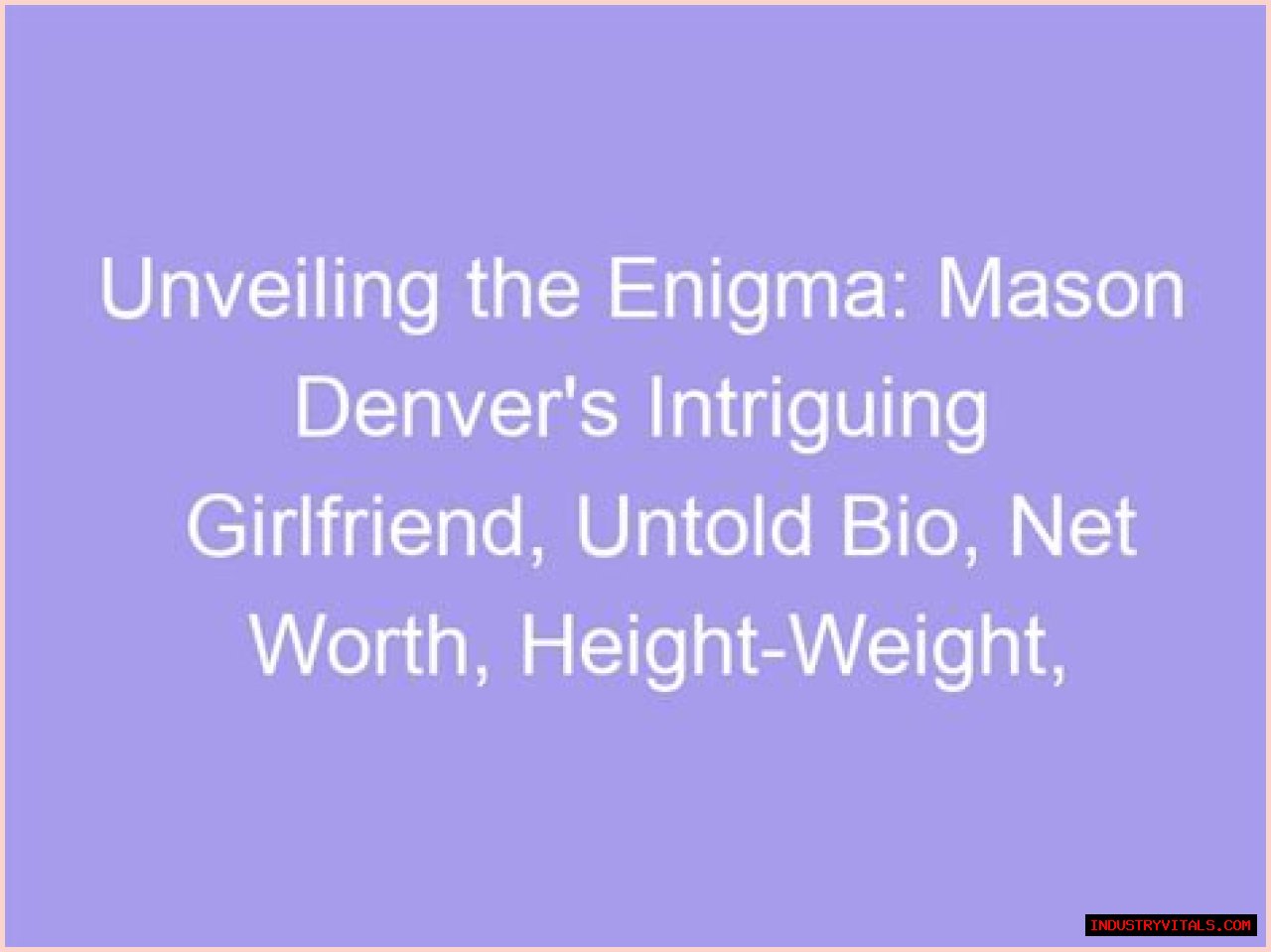 Height, Weight, And The Net Worth Enigma